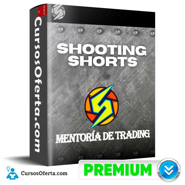 Shooting Shorts - Mentoría de Trading 2024 de Shooting Shorts 1 Shooting Shorts - Mentoría de Trading 2024 de Shooting Shorts