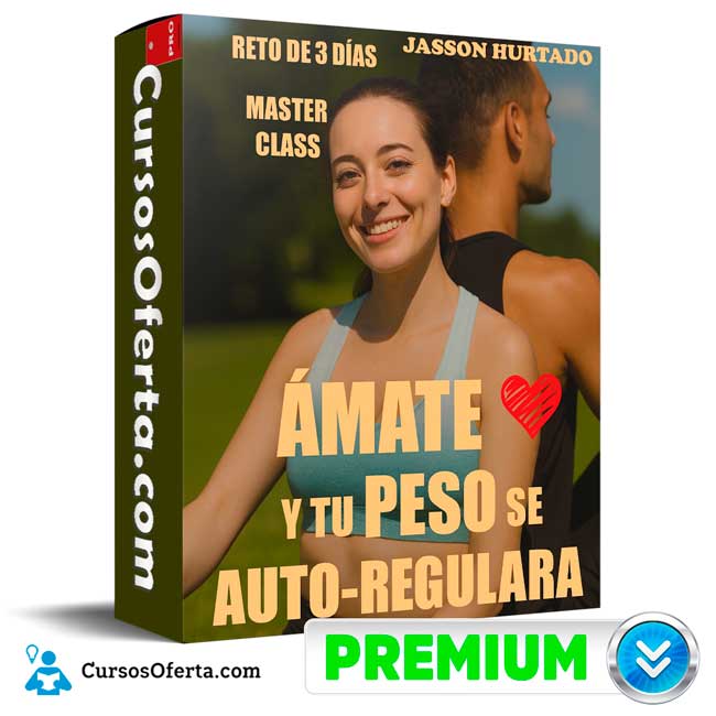Ámate y tu peso se auto regulará de Jasson Hurtado 1 Ámate y tu peso se auto regulará de Jasson Hurtado