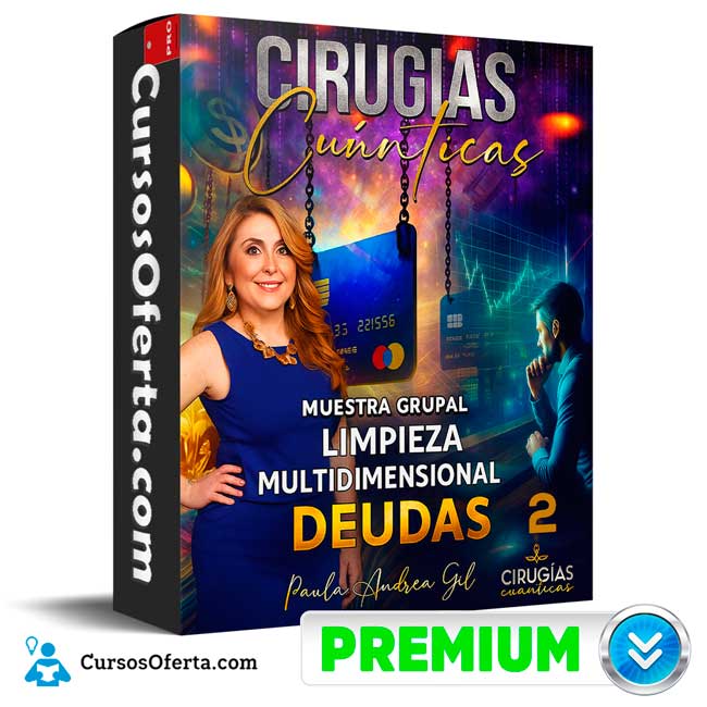 Muestra Grupal de Cirugías Cuánticas Limpieza Multidimensional Deudas 2 de Paula Andrea Gil 1 Muestra Grupal de Cirugías Cuánticas Limpieza Multidimensional Deudas 2 de Paula Andrea Gil