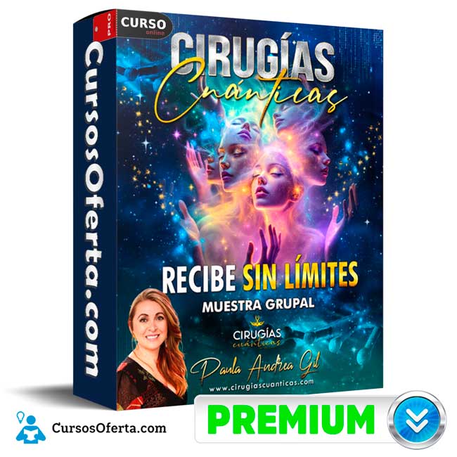 Muestra Grupal de Cirugías Cuánticas Recibe sin Límites de Paula Andrea Gil 1 Muestra Grupal de Cirugías Cuánticas Recibe sin Límites de Paula Andrea Gil