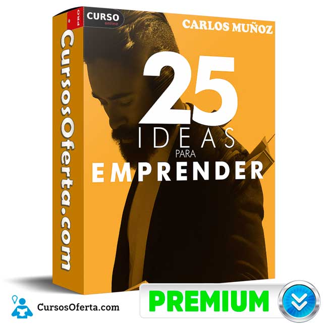 25 Ideas Para Emprender de Carlos Muñoz 1 25 Ideas Para Emprender de Carlos Muñoz