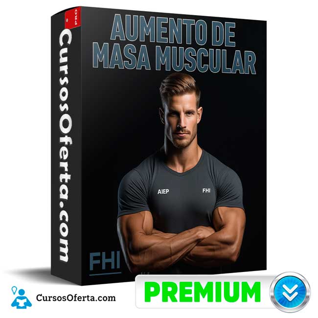 Aumento de Masa Muscular - FHI de FHI 1 Aumento de Masa Muscular - FHI de FHI