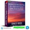 Avances Recientes en Hipnosis Ericksoniana de Ernest Rossi