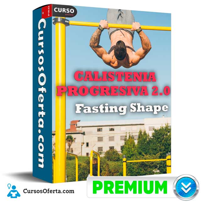 Calistenia Progresiva 2.0 de Fasting Shape 1 Calistenia Progresiva 2.0 de Fasting Shape