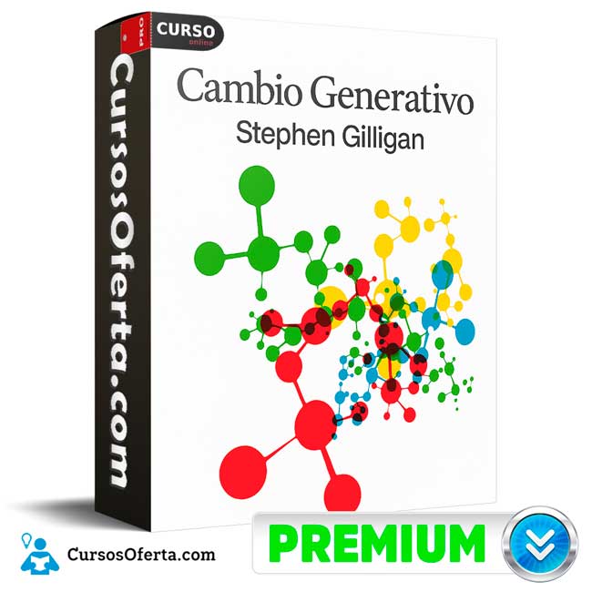 Cambio Generativo de Stephen Gilligan 1 Cambio Generativo de Stephen Gilligan