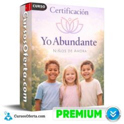 Certificación Yo Abundante de Niños de Ahora