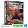 Como Dormir Bien y Rendir al Máximo Durante Todo el Día de Saúl Tormo