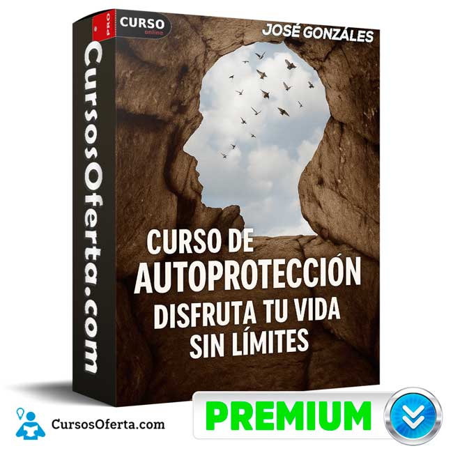 Curso de Autoprotección. Disfruta tu vida sin Lïmites de José Gonzáles 1 Curso de Autoprotección. Disfruta tu vida sin Lïmites de José Gonzáles
