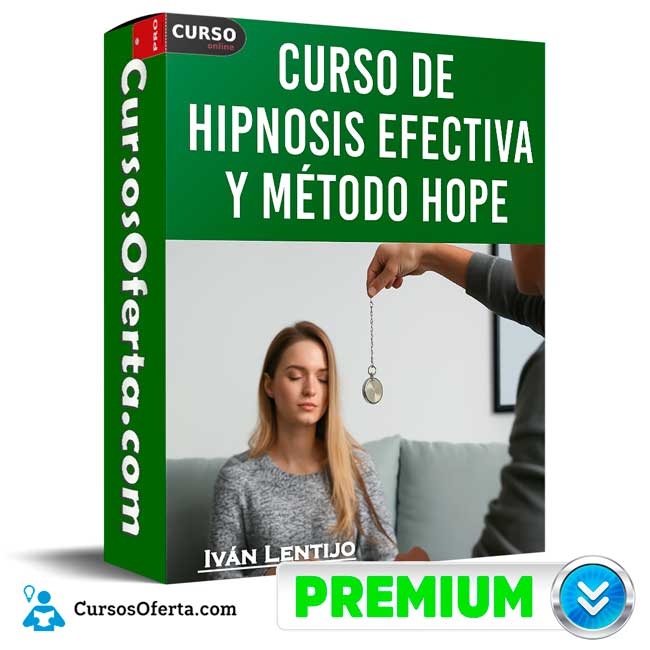 Curso de Hipnosis Efectiva y Método HOPE de Iván Lentijo 1 Curso de Hipnosis Efectiva y Método HOPE de Iván Lentijo