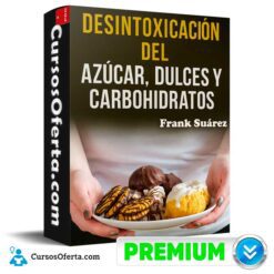 Desintoxicación del azúcar, dulces y carbohidratos de Frank Suárez