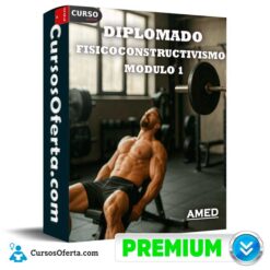 Diplomado en Fisicoconstructivismo - Modulo 1 de AMED