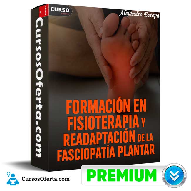 Formación fisioterapia y readaptación de la fasciopatía plantar de Alejandro Estepa 1 Formación fisioterapia y readaptación de la fasciopatía plantar de Alejandro Estepa