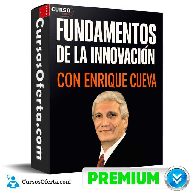 Fundamentos de la Innovación de Enrique Cueva 1 Fundamentos de la Innovación de Enrique Cueva