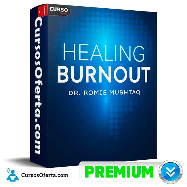 Healing Burnout (Inglés) de Dr. Romie Mushtaq - Mindvalley 1 Healing Burnout (Inglés) de Dr. Romie Mushtaq - Mindvalley
