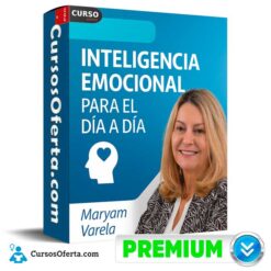 Inteligencia Emocional Para el Día a Día de Maryam Varela