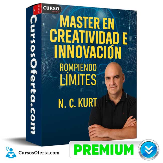 Master en Creatividad e Innovación - Rompiendo Límites de N. C. Kurt 1 Master en Creatividad e Innovación - Rompiendo Límites de N. C. Kurt