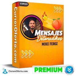 Mensajes Detonadores de Mike Feroz
