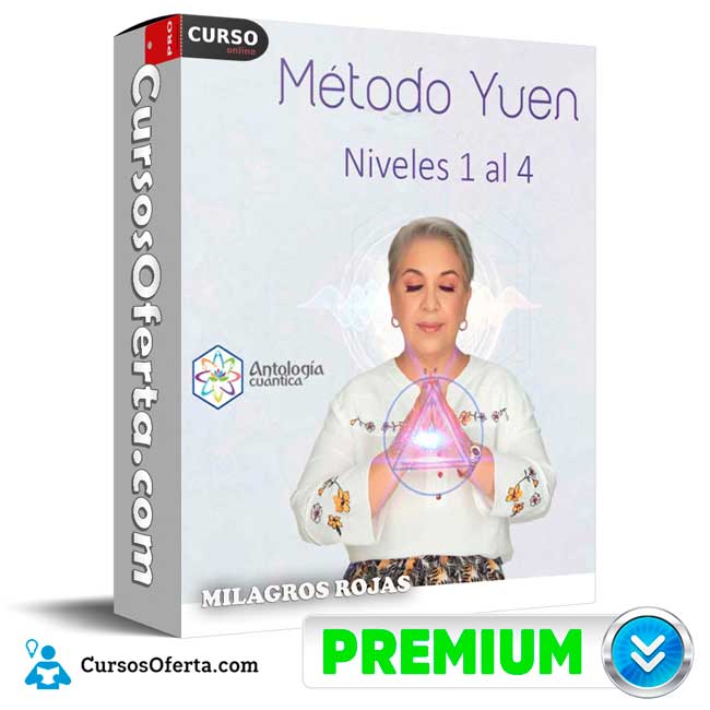 Método Yuen Niveles 1 al 4 de Antología Cuántica - Milagros Rojas 1 Método Yuen Niveles 1 al 4 de Antología Cuántica - Milagros Rojas