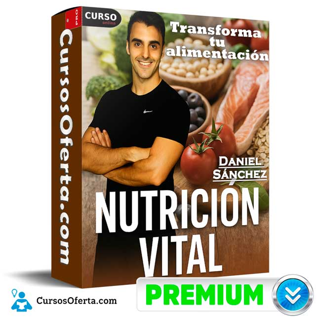 Nutrición Vital - Transforma tu alimentación de Daniel Sánchez 1 Nutrición Vital - Transforma tu alimentación de Daniel Sánchez