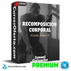 Píldora Formativa de Recomposición Corporal de Ismael Galancho