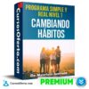 Programa Simple y Real Nivel 1 - Cambiando Hábitos de Dr. Mauricio Acevedo