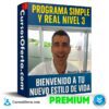Programa Simple y Real Nivel 3 - Bienvenido a tu nuevo estilo de vida de Dr. Mauricio Acevedo