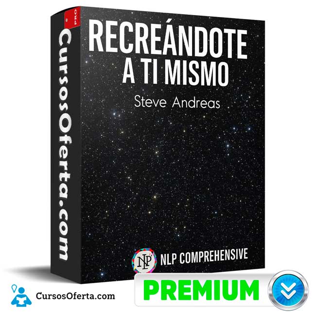 Recreándote a Ti Mismo de Steve Andreas 1 Recreándote a Ti Mismo de Steve Andreas