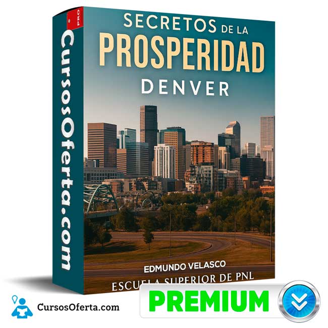 Secretos de Prosperidad Denver (CLEAR) de Edmundo Velasco 1 Secretos de Prosperidad Denver (CLEAR) de Edmundo Velasco