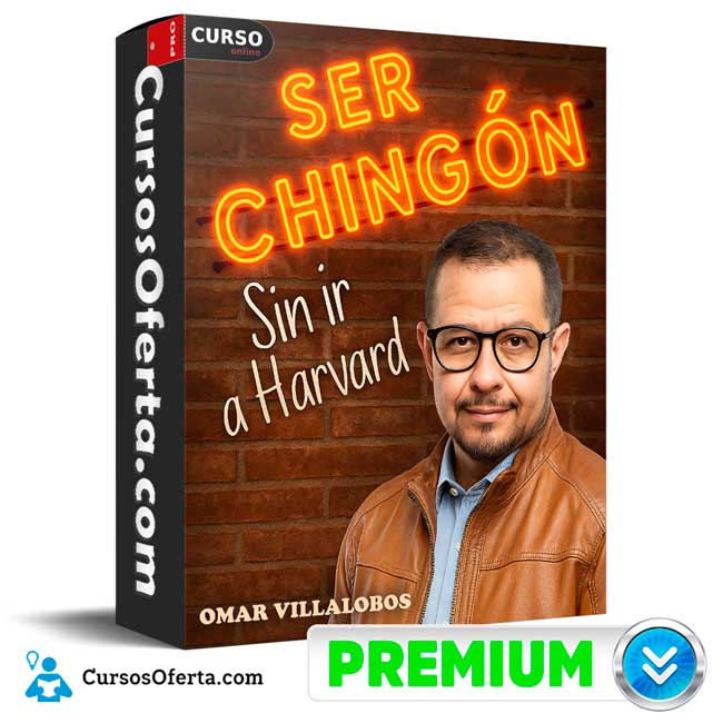 Ser Chingón Sin Ir a Harvard de Omar Villalobos 1 Ser Chingón Sin Ir a Harvard de Omar Villalobos
