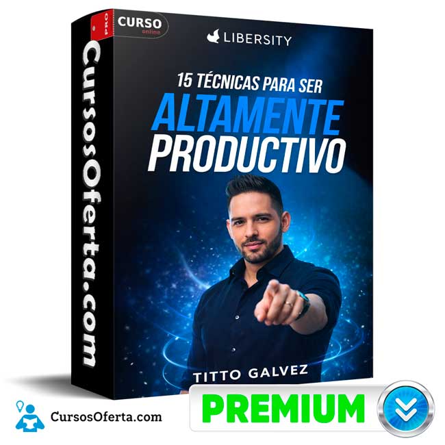 15 Técnicas para ser altamente productivo de Libersity - Titto Galvez 1 15 Técnicas para ser altamente productivo de Libersity - Titto Galvez