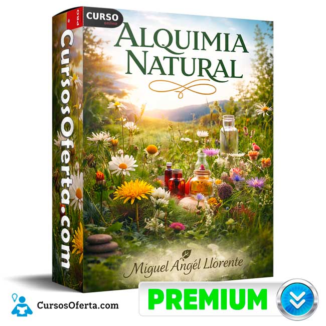 Alquimia Natural de Miguel Angel Llorente 1 Alquimia Natural de Miguel Angel Llorente