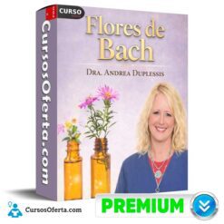 Flores de Bach - Dra. Andrea Duplessis de Dra. Andrea Duplessis