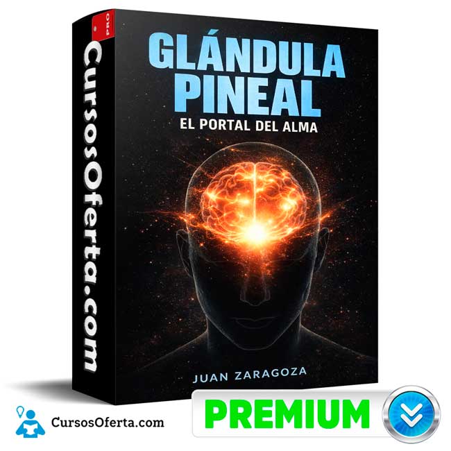 Glándula Pineal El Portal del Alma de Juan Zaragoza 1 Glándula Pineal El Portal del Alma de Juan Zaragoza
