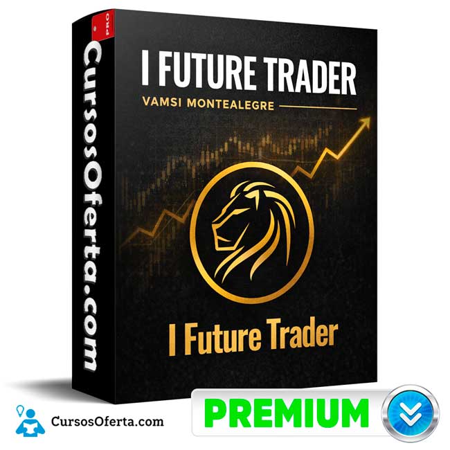 I Future Trader - Vamsi Montealegre 1 I Future Trader - Vamsi Montealegre