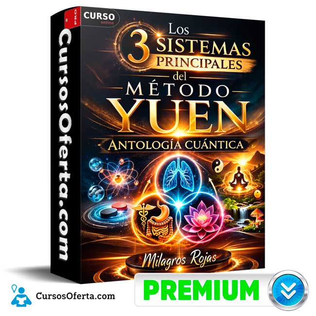 Los 3 sistemas principales del Método Yuen de Antología Cuántica - Milagros Rojas 1 Los 3 sistemas principales del Método Yuen de Antología Cuántica - Milagros Rojas