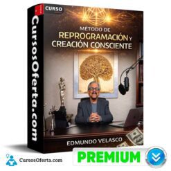 Método de Reprogramación y Creación Consciente de Edmundo Velasco