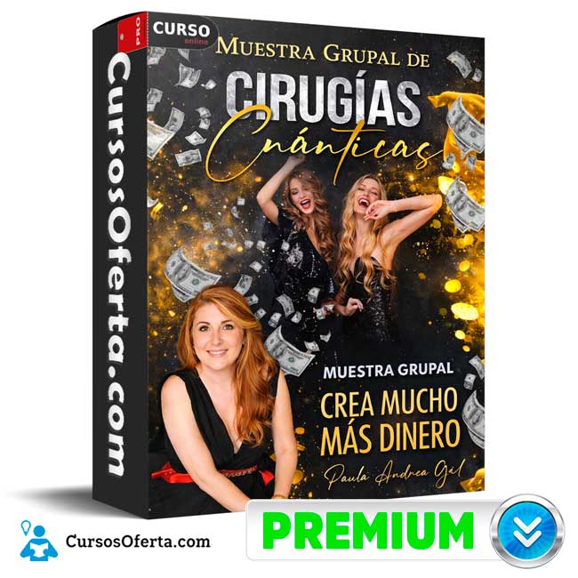 Muestra Grupal de Cirugías Cuánticas Crea Mucho Más Dinero de Paula Andrea Gil 1 Muestra Grupal de Cirugías Cuánticas Crea Mucho Más Dinero de Paula Andrea Gil