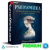 Psicosomática La sanación a través del cuerpo-mente de Patricia Valseca