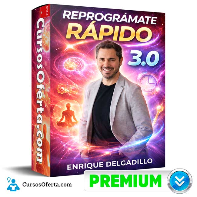 Reprográmate Rápido 3.0 - Enrique Delgadillo de Enrique Delgadillo 1 Reprográmate Rápido 3.0 - Enrique Delgadillo de Enrique Delgadillo