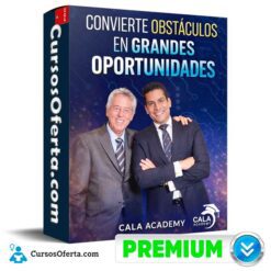 Convirtiendo Obstáculos En Oportunidades de Cala Academy