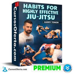Habits For Highly Effective Jiu-Jitsu (En inglés) de Gary Tonon