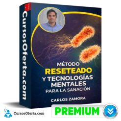 Método Resecado y Tecnologías Mentales para la Sanación de Carlos Zamora