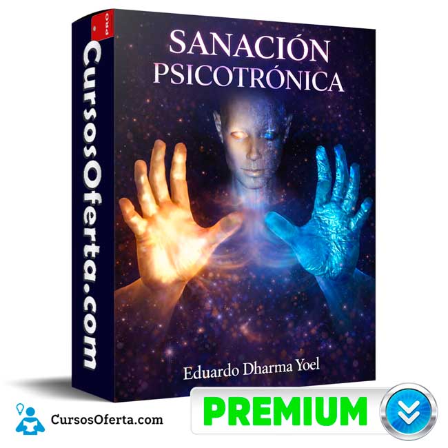 Sanación Psicotrónica de Eduardo Dharma Yoel 1 Sanación Psicotrónica de Eduardo Dharma Yoel