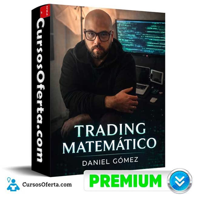 Trading Matemático de Daniel Gómez 1 Trading Matemático de Daniel Gómez